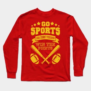 go sports do the thing win the points funny sports shirt for people who dont know sports Long Sleeve T-Shirt